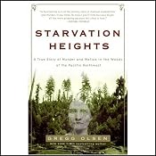 Starvation Heights: A True Story of Murder and Malice in the Woods of the Pacific Northwest | [Gregg Olsen]