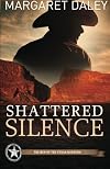 Shattered Silence (Men of the Texas Rangers)