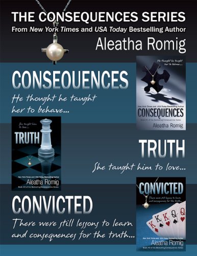 The Consequences Series by Aleatha Romig