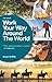 Work Your Way Around the World: The Globetrotter's Bible