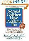 Normal Children Have Problems, Too : How Parents Can Understand and Help (A Child Magazine Best Parenting Book)