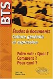 Etudes & Documents Culture General & Expression Faire Voir Quoi ? Comment ? Pourquoi ?