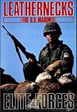 Leathernecks : the U.S. Marines