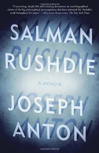 Joseph Anton: A Memoir, by Salman Rushdie