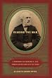 Reading the Man: A Portrait of Robert E. Lee Through His Private Letters