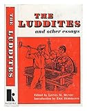The Luddites, and other essays