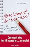 Absolument d�-bor-d�e ! ou le paradoxe du fonctionnaire - Comment faire les 35 heures en... un mois !