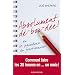 Absolument d�-bor-d�e ! ou le paradoxe du fonctionnaire - Comment faire les 35 heures en... un mois !
