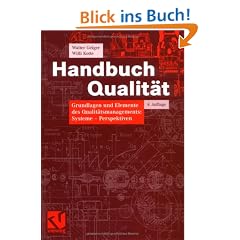 Handbuch Qualit�t: Grundlagen und Elemente des Qualit�tsmanagements: Systeme - Perspektiven (Vieweg Praxiswissen)
