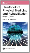 Handbook of Physical Medicine and Rehabilitation Basics (Lippincott Williams & Wilkins Handbook Series) Handbook of Physical Medicine and Rehabilitation Basics (Lippincott Williams & Wilkins Handbook Series)