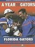 A Year for the Gators: Florida Gators: 2006 BCS National Champions