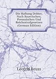Produkt-Bild: Die Haftung Dritter, Nach Bayerischen, Preussischen Und Reichsstrafgesetzen (German Edition)