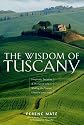 The Wisdom of Tuscany: Simplicity, Security & the Good Life