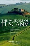 The Wisdom of Tuscany: Simplicity, Security & the Good Life