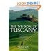 The Wisdom of Tuscany: Simplicity, Security & the Good Life
