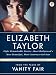 Books : The Best of Vanity Fair ELIZABETH TAYLOR: Eight Remarkable Stories About Hollywood's Most Beautiful, Most Controversial Star