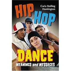 Hip Hop Dance: Meanings and Messages