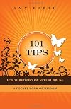 101 Tips For Survivors of Sexual Abuse: A Pocket Book of Wisdom