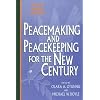 Peacemaking and Peacekeeping for the New Century