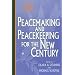 Peacemaking and Peacekeeping for the New Century