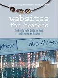  : Websites for Beaders: The Bead-a-Holics Guide for Beads and Findings on the Web