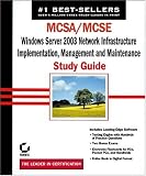 MCSA/MCSE: Windows Server 2003 Network Infrastructure, Implementation, Management and Maintenance Study Guide: Exam 70-291 (Study Guide)