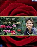 Meine Gartenrezepte: Inspirationen einer leidenschaftlichen G�rtnerin - Viktoria Freifrau von dem Bussche