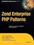 Zend Enterprise PHP Patterns (Expert's Voice)