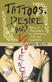 Tattoos, Desire And Violence: Marks of Resistance in Literature, Film And Television