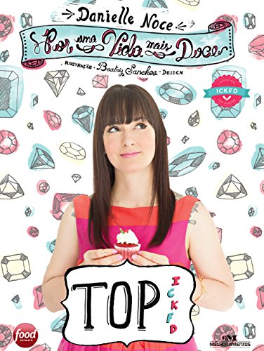 Por uma Vida Mais Doce: Top ICKFD (Portuguese Edition)