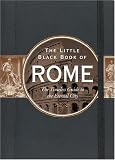 Little Black Book of Rome: The Timeless Guide to the Eternal City (Little Black Book Series)