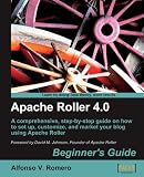 Apache Roller 4.0 - Beginner's Guide