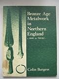 Bronze age metalwork in Northern England c.1000 to 700 B.C