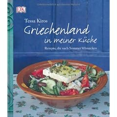 Griechenland in meiner K�che: Rezepte, die nach Sonne schmecken