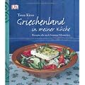 Griechenland in meiner K�che: Rezepte, die nach Sonne schmecken