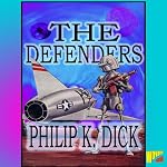 The Defenders | Philip K. Dick