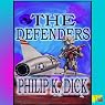 The Defenders | Philip K. Dick