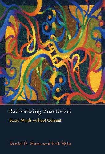 Radicalizing Enactivism: Basic Minds without Content (MIT Press)
