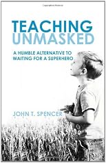 Teaching Unmasked: Why I Am More of a Teacher When I Am Less of a Teacher