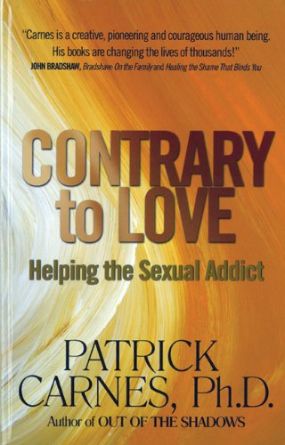 Contrary to Love: Helping the Sexual Addict Book Image