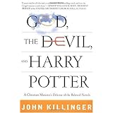 God, the Devil, and Harry Potter: A Christian Minister's Defense of the Beloved Novels