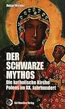 Der schwarze Mythos: Die Katholische Kirche in Polen im XX. Jh