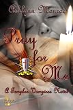 Pray For Me (The Templar Vampires)