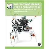 The LEGO MINDSTORMS NXT 2.0 Discovery Book: A Beginner's Guide to Building and Programming Robots