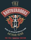 The Brotherhoods: Inside the Outlaw Motorcycle Clubs: The Full Throttle Edition