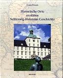 Historische Orte erz�hlen Schleswig-Holsteins Geschichte