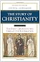 Story of Christianity, Volume 1: The Early Church to the Dawn of the Reformation