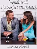 Wonderwall-The Perfect (Mis) Match (Wonderwall-With Love Like These)
