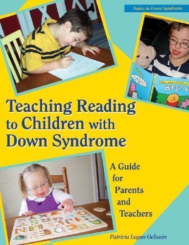 Teaching Reading to Children with Down Syndrome: A Guide for Parents and Teachers (Topics in Down Syndrome) by Oelwein, Patricia Logan published by Woodbine House Inc.,U.S. (1995)