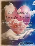 EFT Tapping for a Soul Mate: 7 Days to Start Attracting Love